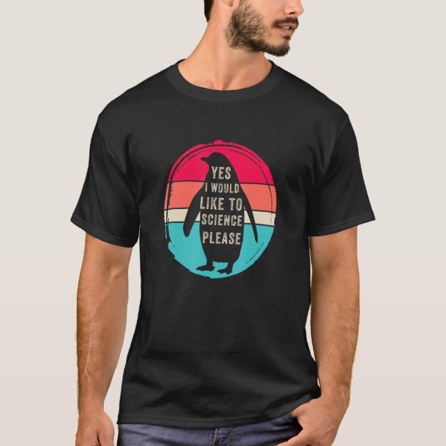 Ja, jag skulle gärna vilja vetenskapen, Funny Peng T Shirt (Framsida)