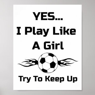 Ja...jag spelar som en tjej flammande fotboll Byll Poster