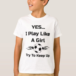 Ja...jag spelar som en tjej flammande fotboll Byll T Shirt
