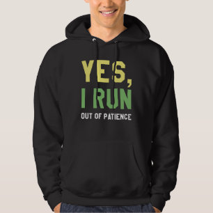Ja, jag Springa av tålamod Hoodie