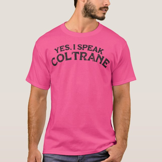 Ja, jag talar Coltrane - Jazz T Shirt (Framsida)