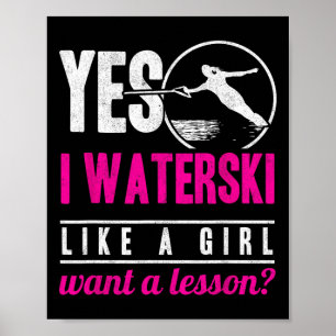 Ja, jag vattenskidör som en tjej vill ha en lektio poster