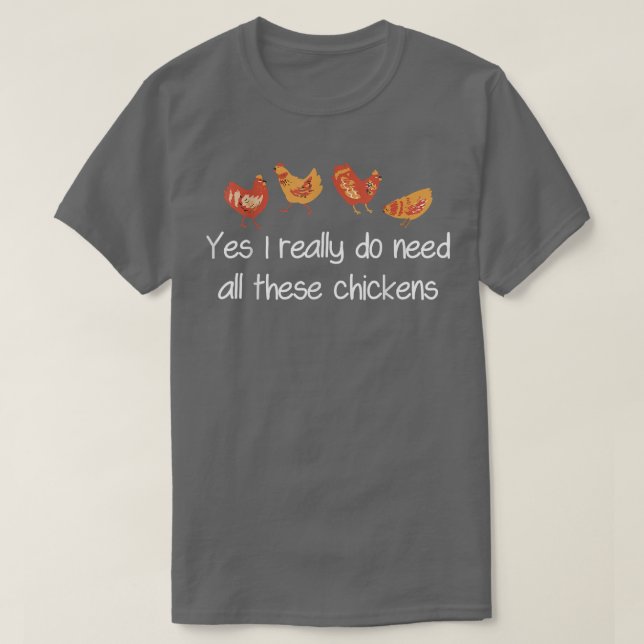 Ja, jag Verkligen behöver all den här chickfunna f T Shirt (Design framsida)