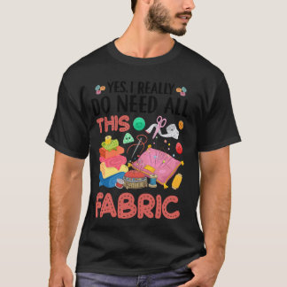 Ja, jag Verkligen behöver all den här textilituren T Shirt