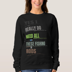Ja, jag Verkligen behöver all denna typ av fiske T Shirt
