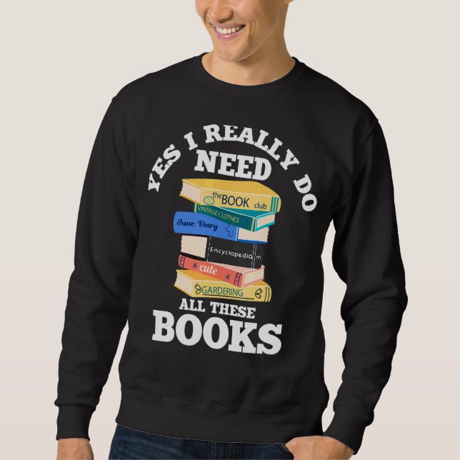 Ja, jag Verkligen behöver all läsning av Bokar Bok Lång Ärmad Tröja (Framsida)