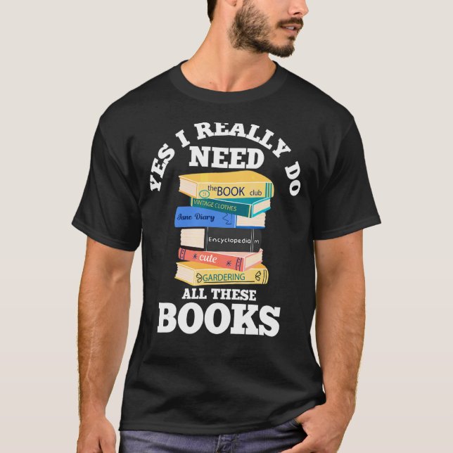 Ja, jag Verkligen behöver all läsning av Bokar Bok T Shirt (Framsida)