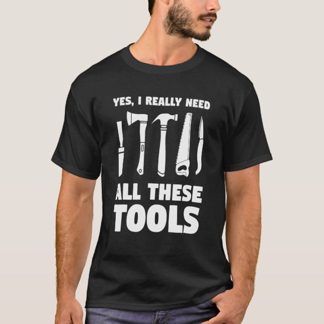 Ja, jag Verkligen behöver all Verktyg Whittling Wo T Shirt (Framsida)