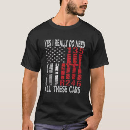 Ja, jag Verkligen behöver alla dessa bilar.. T Shirt