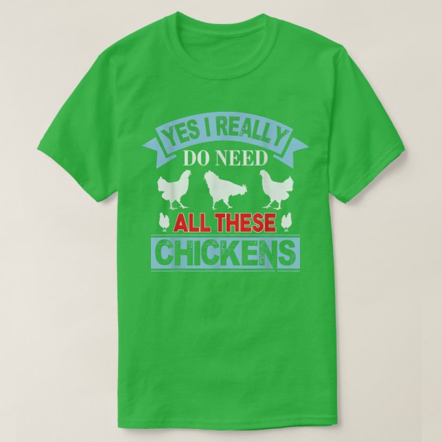 Ja, jag Verkligen behöver alla dessa chickens Funn T Shirt (Design framsida)