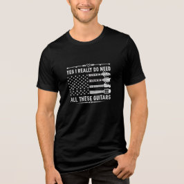 Ja, jag Verkligen behöver alla dessa gitarrer T-sh T Shirt