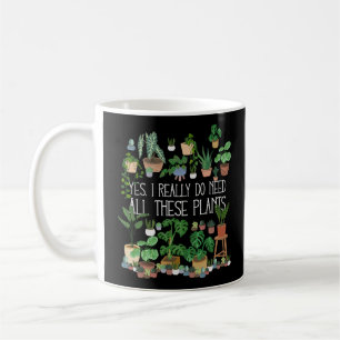 Ja, jag Verkligen behöver alla dessa växter Kaffemugg