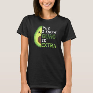 Ja, jag vet att Guac är Extra Cute Avocado Guacamo T Shirt