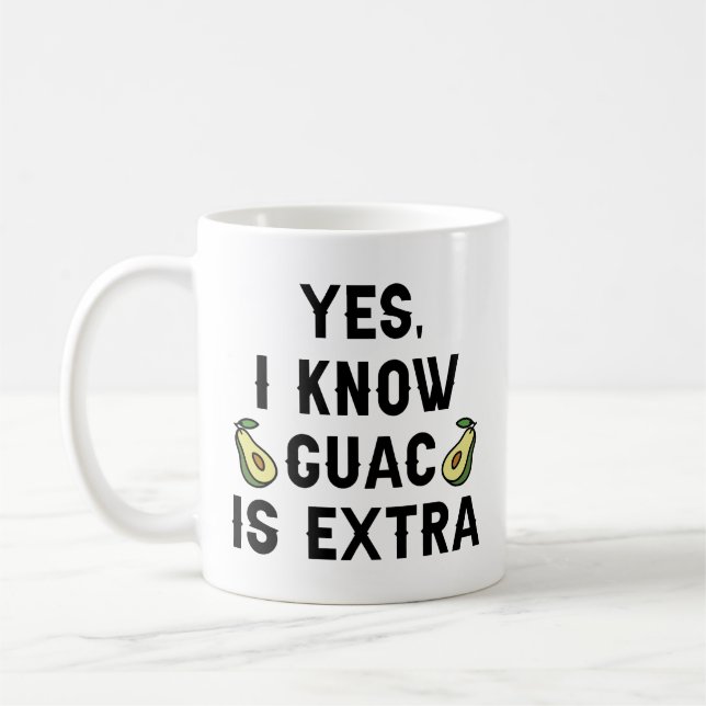 Ja, jag vet att Guac är Extra Kaffemugg (Vänster)