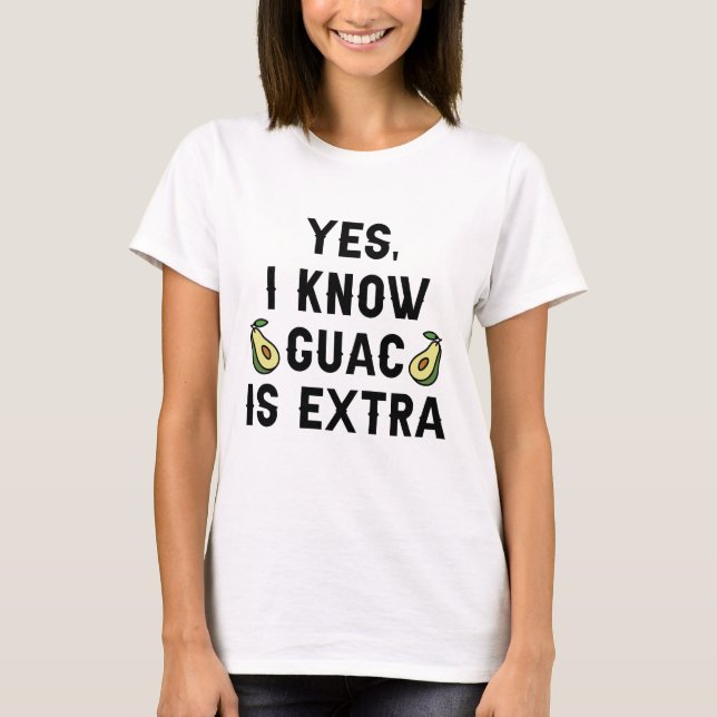 Ja, jag vet att Guac är Extra T Shirt (Framsida)