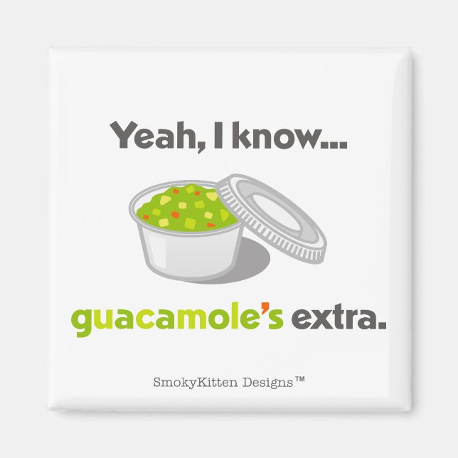 Ja, jag vet att Guacamole är Extra (Kopp av Guacam Magnet (Framsidan)