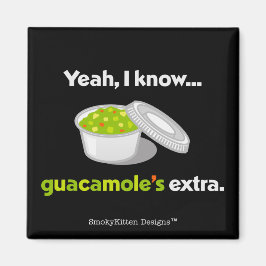 Ja, jag vet att Guacamole är Extra (Light Text) Magnet