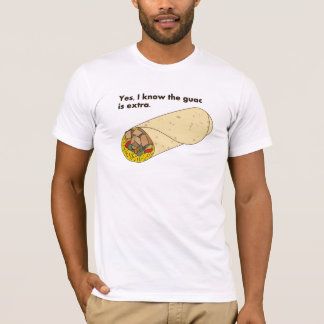 Ja, jag vet att guaken är extra! t-shirt