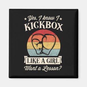 Ja, jag vet att jag kickboxas som en tjej, vill du magnet