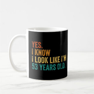 Ja, jag vet att jag ser ut som 53 år gammal kaffemugg