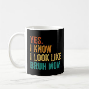 Ja, jag vet att jag ser ut som Bruh Mamma Kaffemugg
