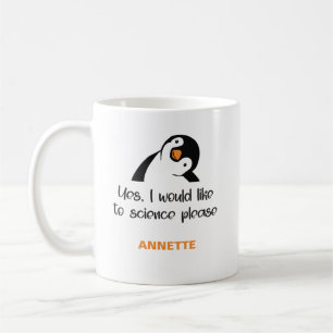 Ja, jag vill gärna ha vetenskap kaffemugg