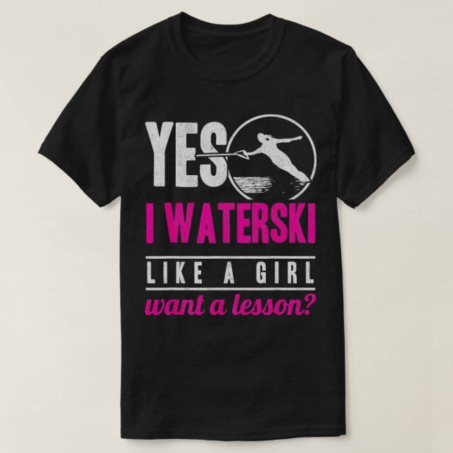Ja, jag Waterski som en flicka vill ha en lektion  T Shirt (Design framsida)