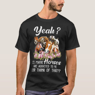Ja, kanske blir hästar tillsagda för mig... t shirt