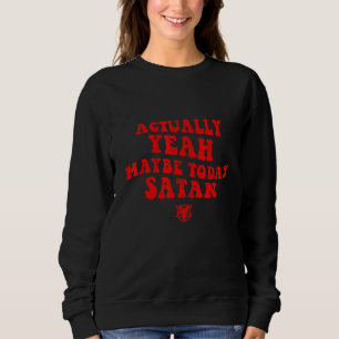 Ja kanske Satan i dag T Shirt