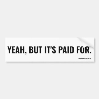 Ja, men det är betalat för. bildekal
