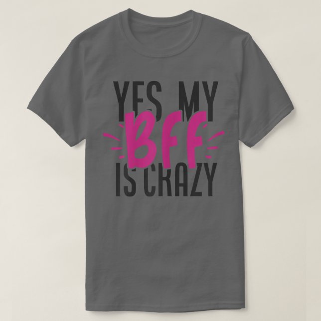 Ja, min BFF är galen matchande flickor Natt Sl T Shirt (Design framsida)