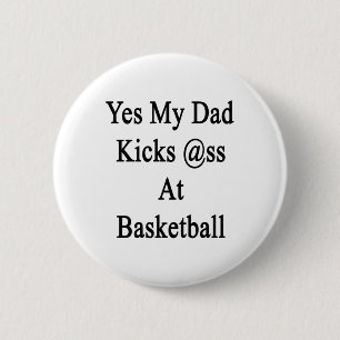 Ja, mina Pappa Kicks på basketboll Knapp