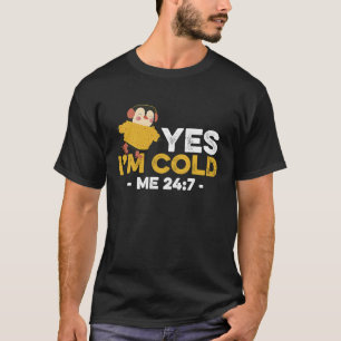 Ja mir ist kalt ich 24 7 immer fryspenguin t shirt