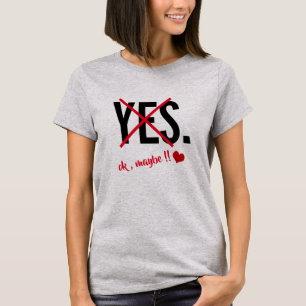 Ja, okej, kanske Womens Kärlek Funny Valentines da T Shirt