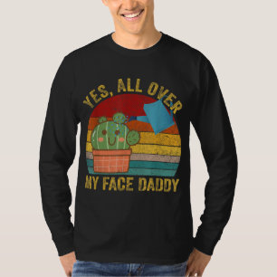Ja, över min Ansikte pappa Funny Cactus Plant Dadd T Shirt