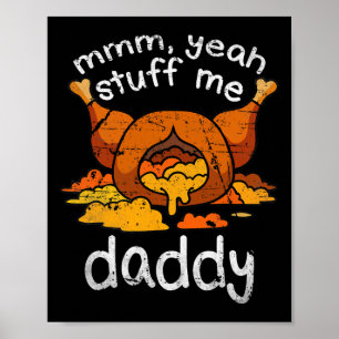 Ja, Saker Me pappa Funny Thanksgiving Turkiet Poster