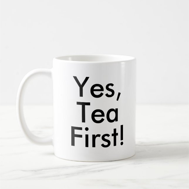 Ja, Tea First | Office Tea Addict älskare mugg (Vänster)