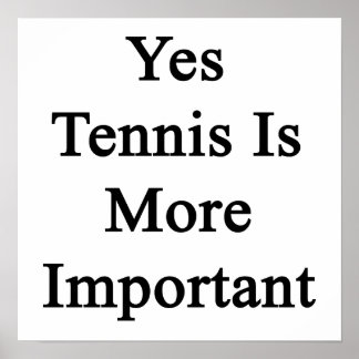 Ja, tennis är viktigare poster