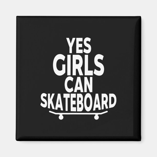 Ja, tjejer kan skateboard - Roligt skateboardåknin Magnet (Framsidan)