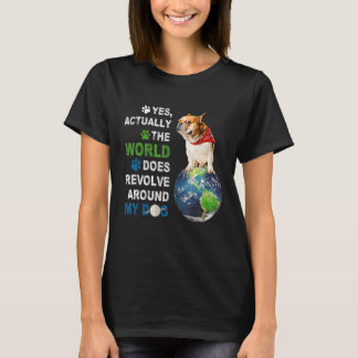 Ja, världen löser sig faktiskt runt min Hund T Shirt