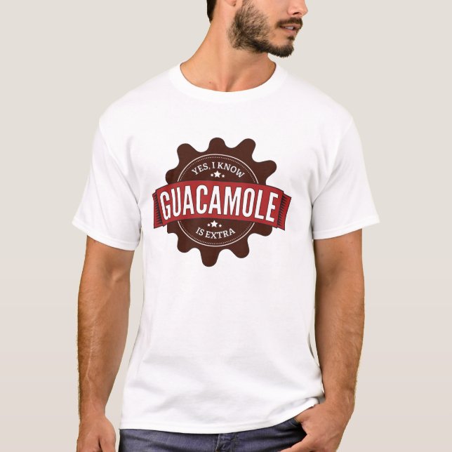 Ja vet jag att Guacamole är den extra skjortan T Shirt (Framsida)