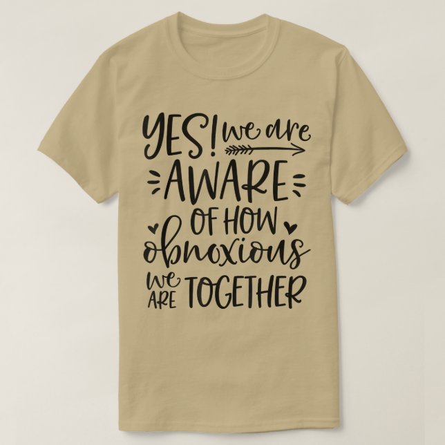 Ja, vi är Medvetna om hur besvärliga Sarcasm-frågo T Shirt (Design framsida)