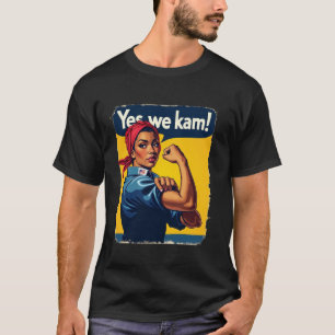 Ja, vi Kam ROSIE, RIVETER för president Kamala T Shirt