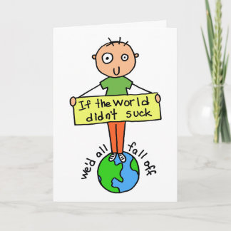 Ja, World Sucks Encouragement Card Kort