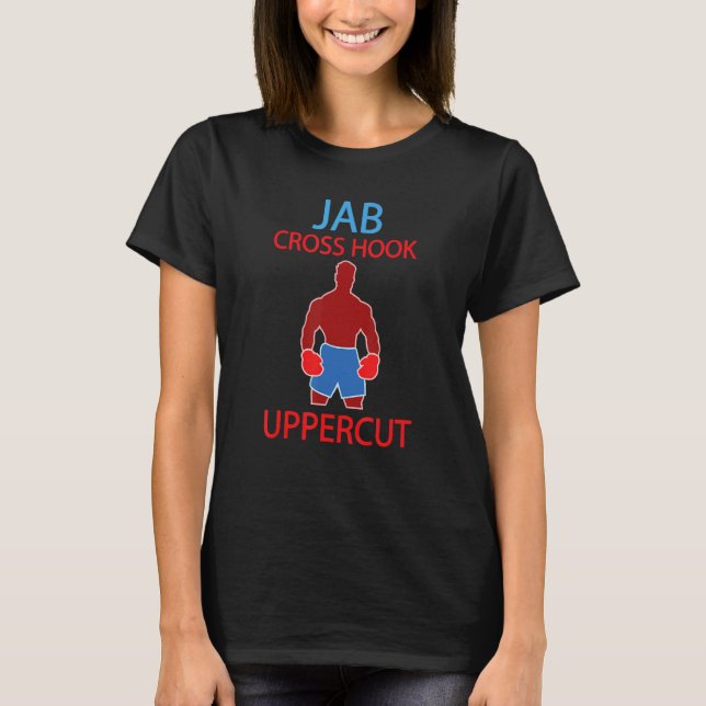 JAB CROSS HOOK UPPERCUT For Boxer  Boxing T Shirt (Framsida)