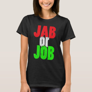 Jab eller Job Pro Vaccine Pro Vaxx Vaccine Flagga T Shirt