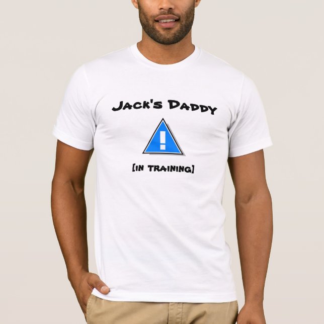 Jack pappa [i utbildning] - eller din bebis namn! tee shirt (Framsida)