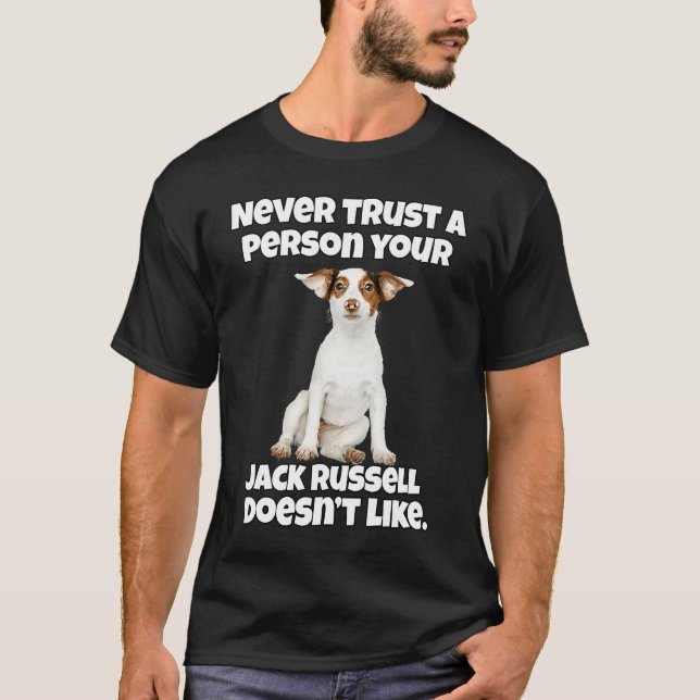 Jack Russell Owner Never Trust A Person Your Jack  T Shirt (Framsida)