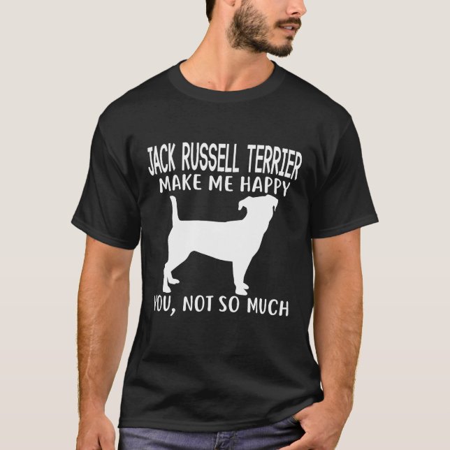 Jack Russell Terrier gör mig Lycklig Hund Pappa Ma T Shirt (Framsida)