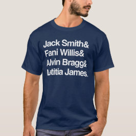 Jack Smith & Fani Willis & Alvin Bragg & Latitia T Shirt